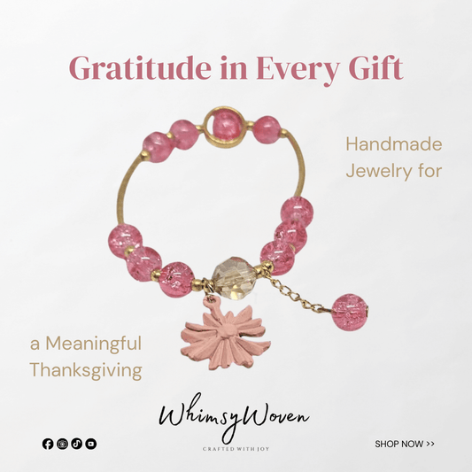 Gratitude in Every Gift: Handmade Jewelry for a Meaningful Thanksgiving