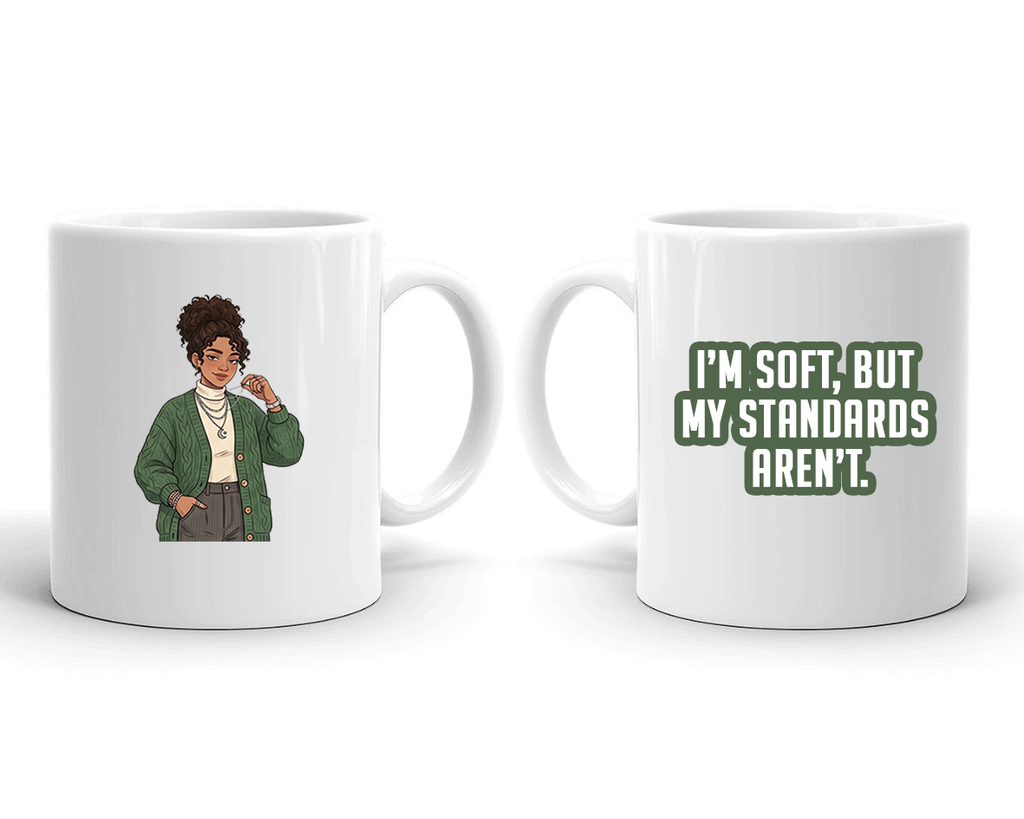 Sarcastic Mug – Soft but My Standards Arent | WhimsyWoven