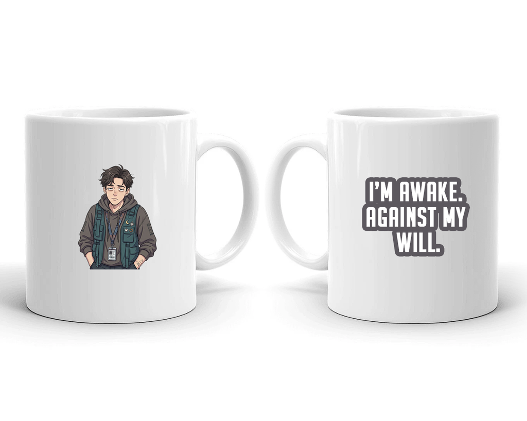 Sarcastic Mug – Im Awake Against My Will | WhimsyWoven