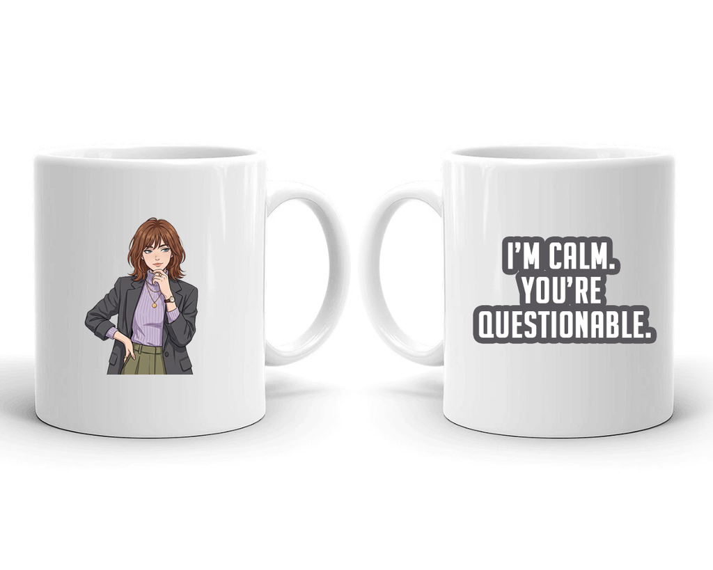 Sarcastic Mug – Im Calm Youre Questionable | WhimsyWoven