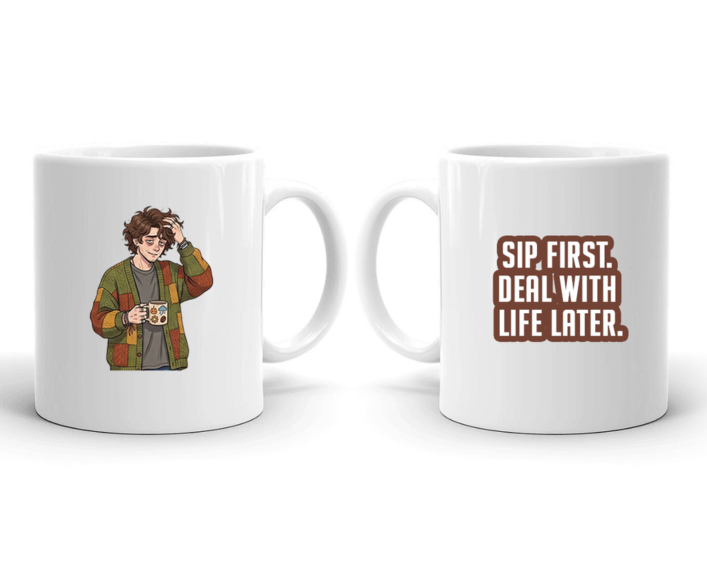 Sarcastic Mug – Sip First Deal With Life Later | WhimsyWoven