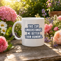 Sarcastic Mug – This Cup Understands Me Better | WhimsyWoven