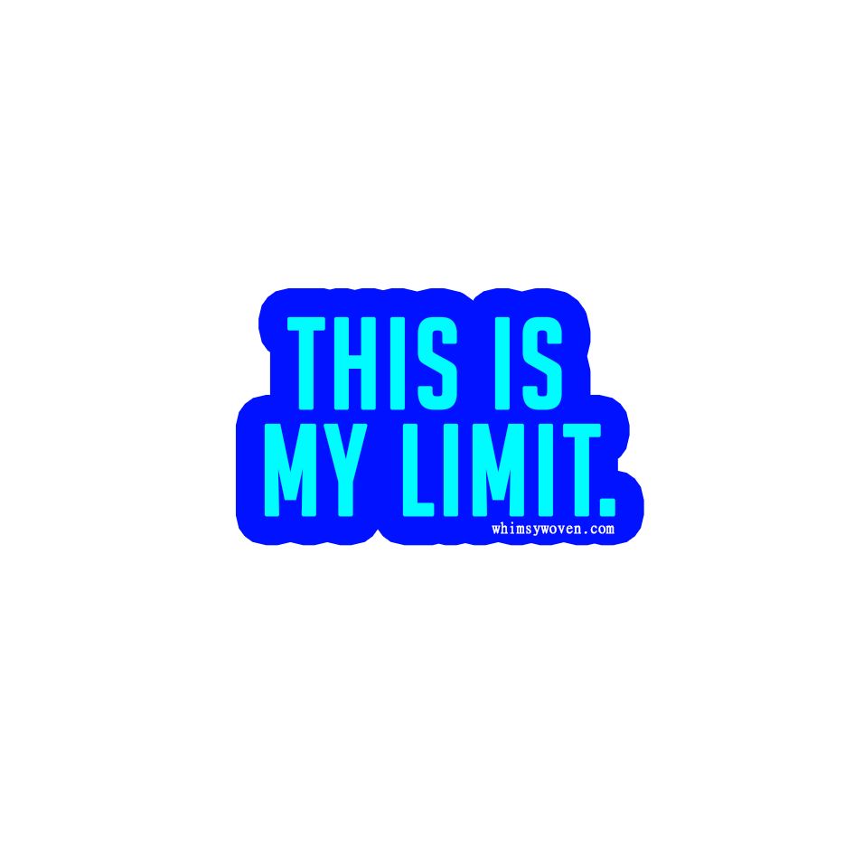 Sarcastic Sticker – This Is My Limit | WhimsyWoven