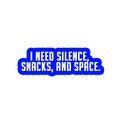 Sarcastic Sticker – Silence Snacks and Space | WhimsyWoven