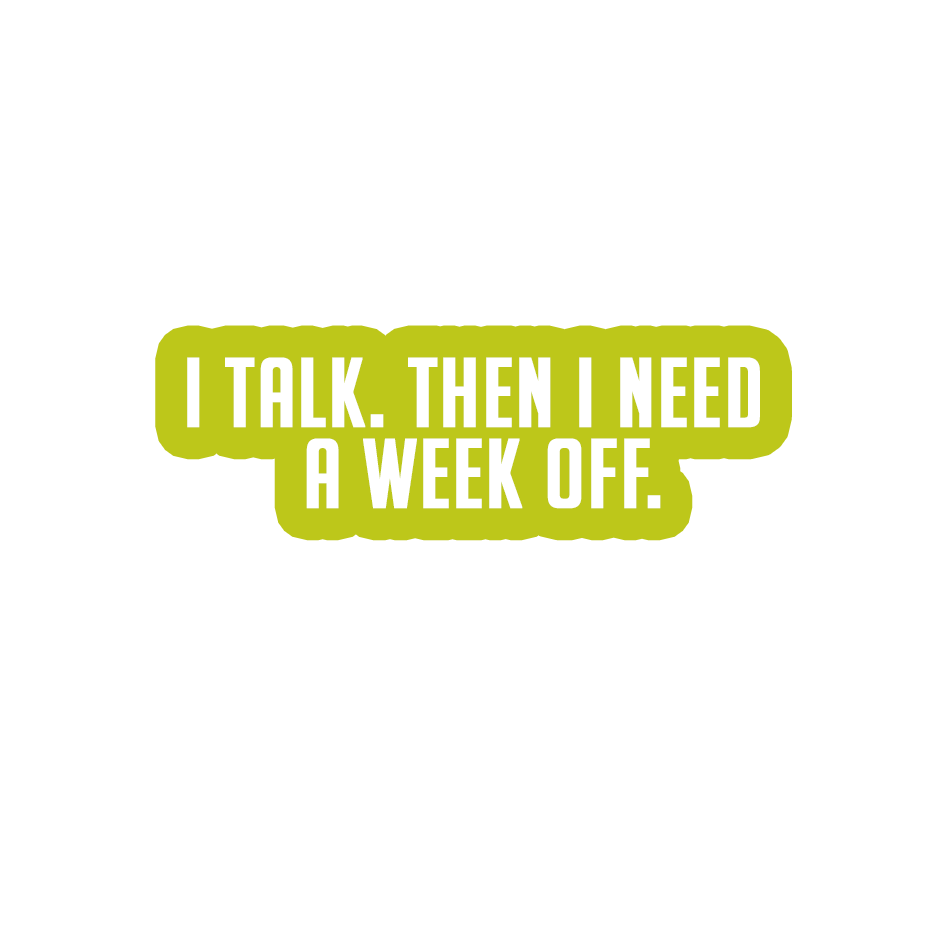 Sarcastic Sticker – I Talk Then Need a Week Off | WhimsyWoven