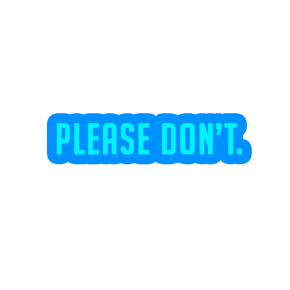 Sarcastic Sticker – Please Dont | WhimsyWoven