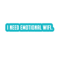 Sarcastic Sticker – I Need Emotional WiFi | WhimsyWoven