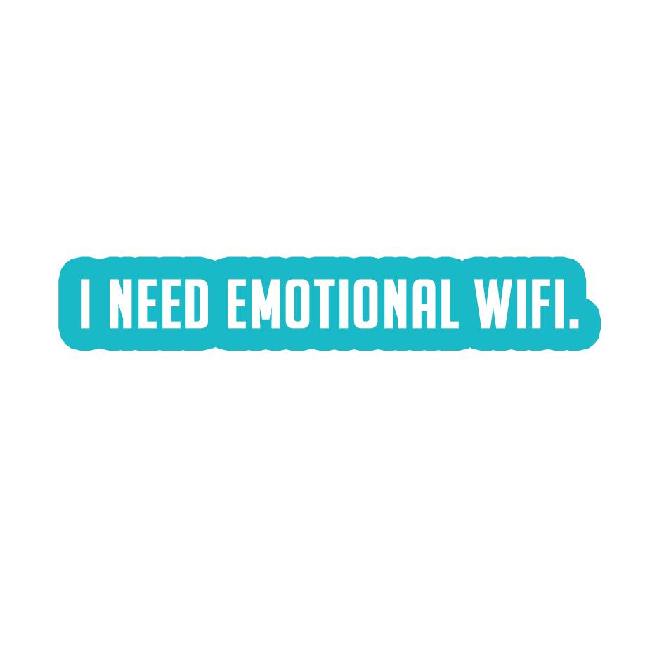 Sarcastic Sticker – I Need Emotional WiFi | WhimsyWoven