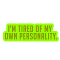 Sarcastic Sticker – My Own Personality | WhimsyWoven