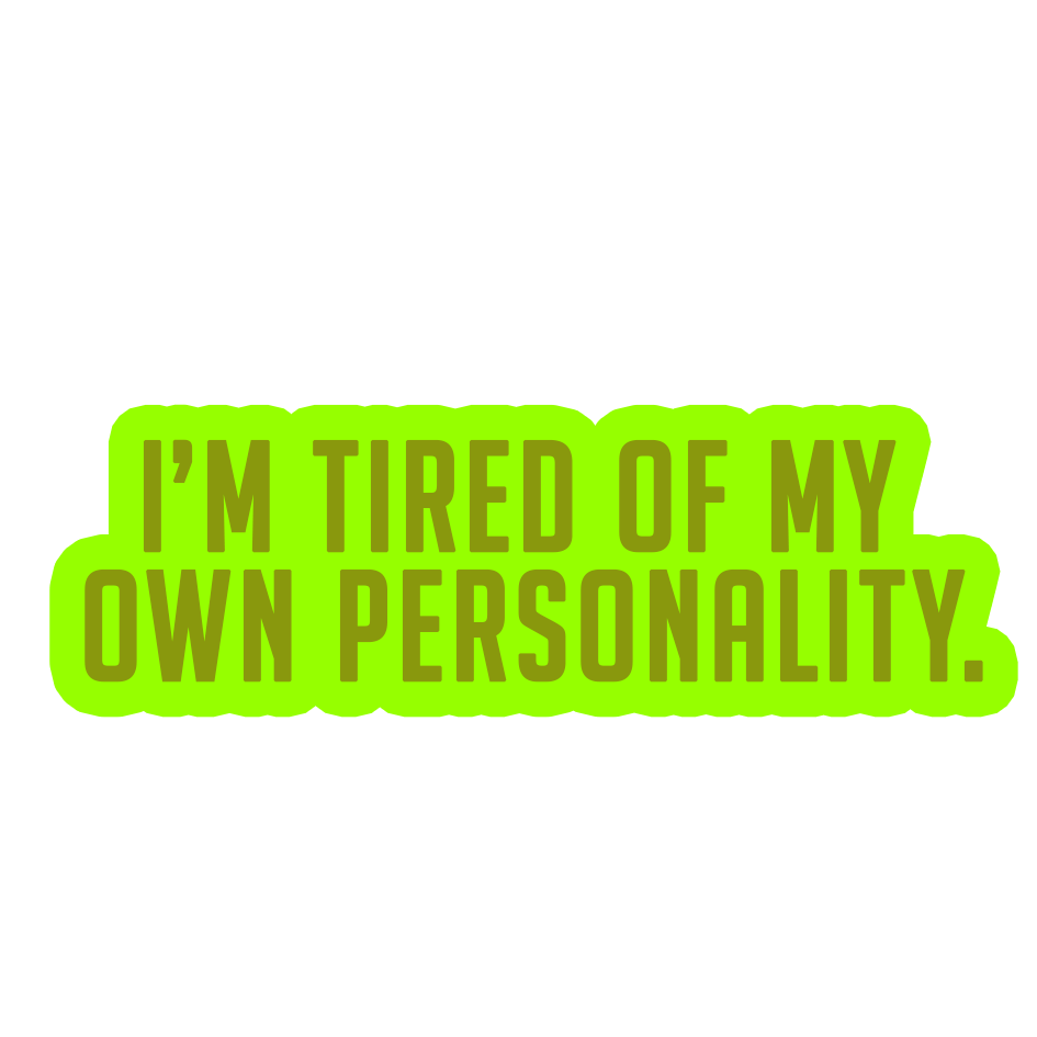 Sarcastic Sticker – My Own Personality | WhimsyWoven
