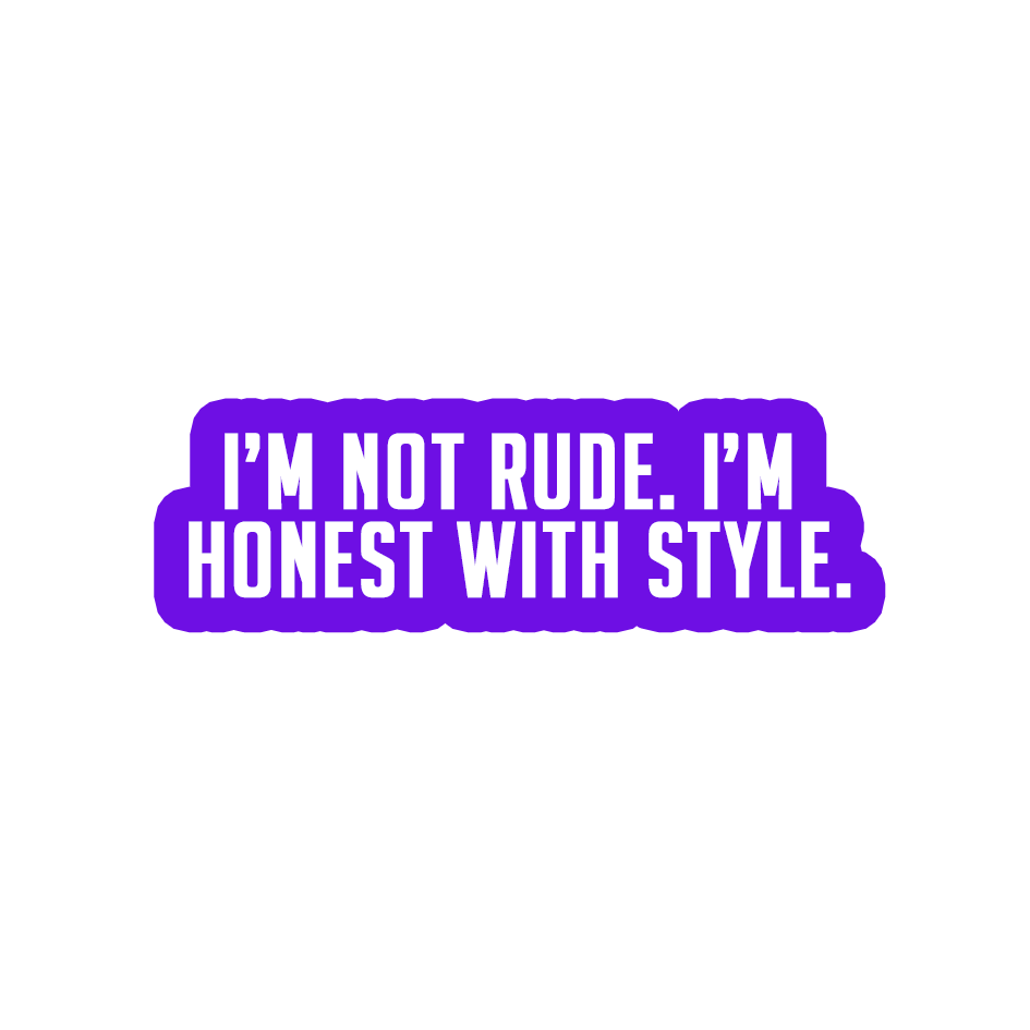 Sarcastic Sticker – Honest With Style | WhimsyWoven