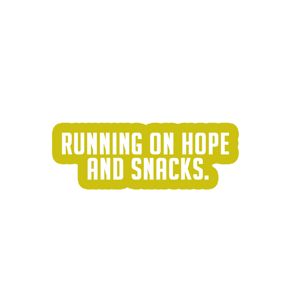 Sarcastic Sticker – Running on Hope and Snacks | WhimsyWoven