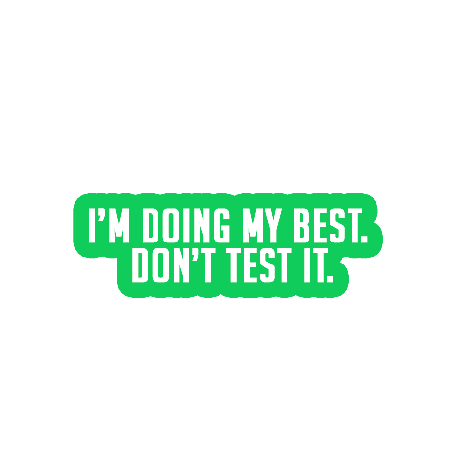 Sarcastic Sticker – Doing My Best Dont Test It | WhimsyWoven