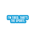 Sarcastic Sticker – Thats the Update | WhimsyWoven