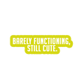 Sarcastic Sticker – Barely Functioning Cute | WhimsyWoven