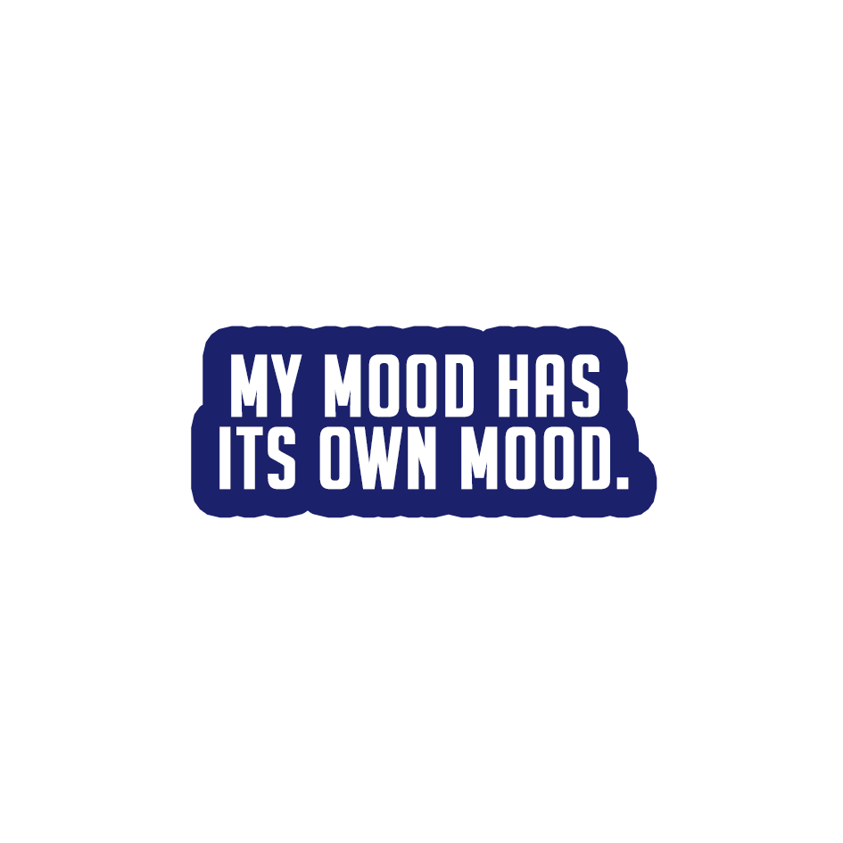 Sarcastic Sticker – My Mood Has Its Own Mood | WhimsyWoven