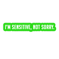 Sarcastic Sticker – Sensitive Not Sorry | WhimsyWoven