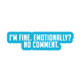 Sarcastic Sticker – Emotionally No Comment | WhimsyWoven