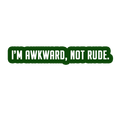 Sarcastic Sticker – Awkward Not Rude | WhimsyWoven