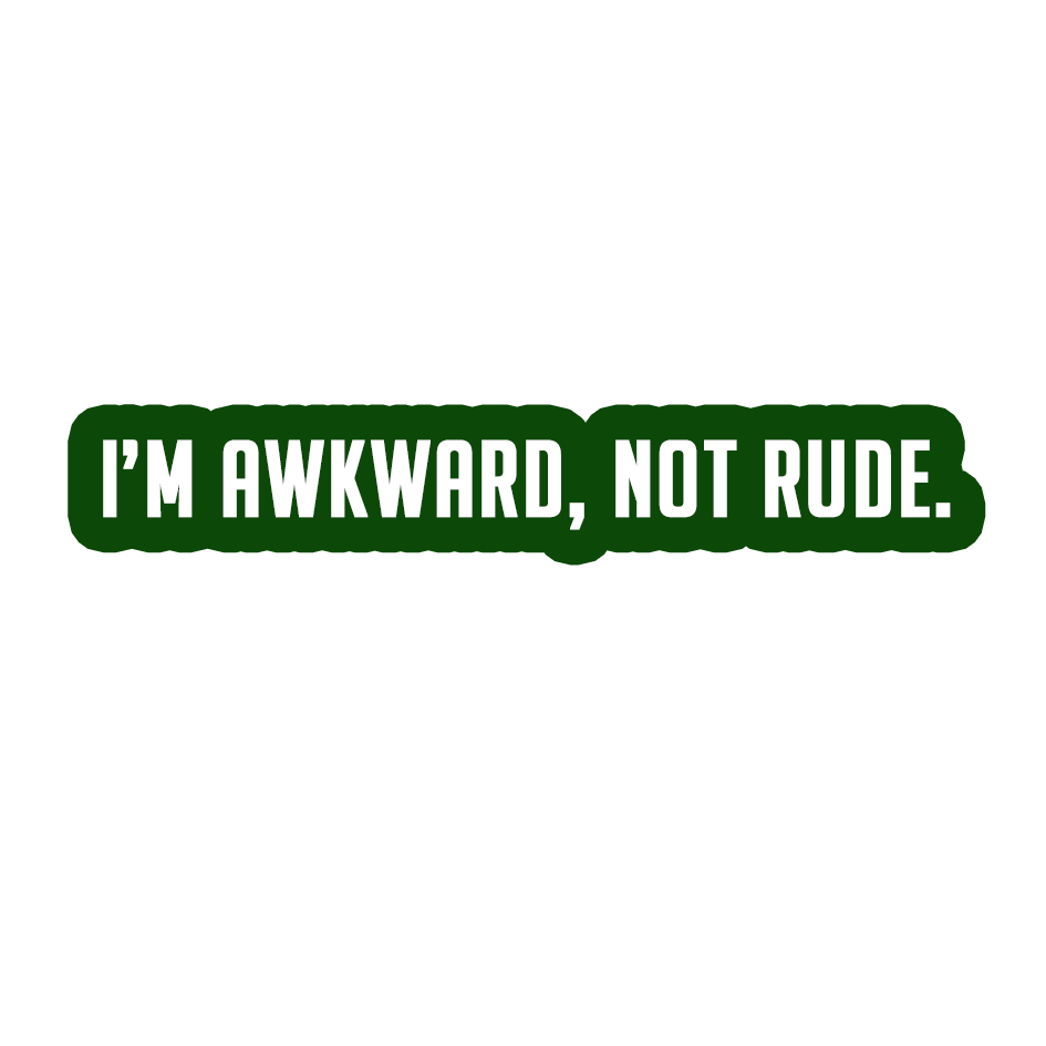 Sarcastic Sticker – Awkward Not Rude | WhimsyWoven
