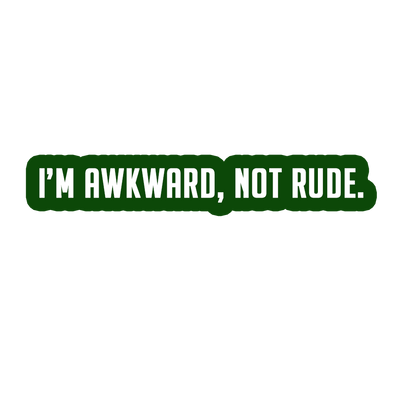 Sarcastic Sticker – Awkward Not Rude | WhimsyWoven