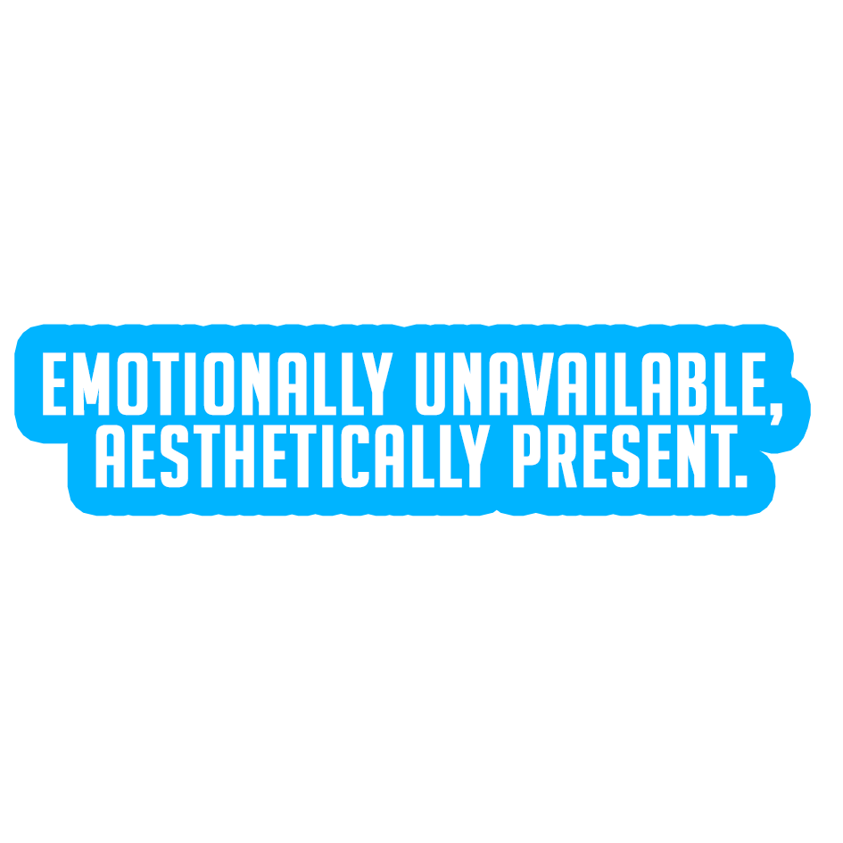 Sarcastic Sticker – Emotionally Unavailable | WhimsyWoven