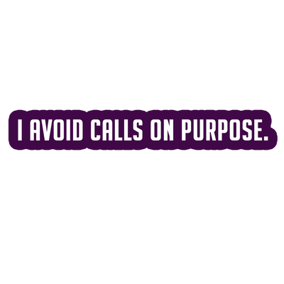 Sarcastic Sticker – I Avoid Calls on Purpose | WhimsyWoven