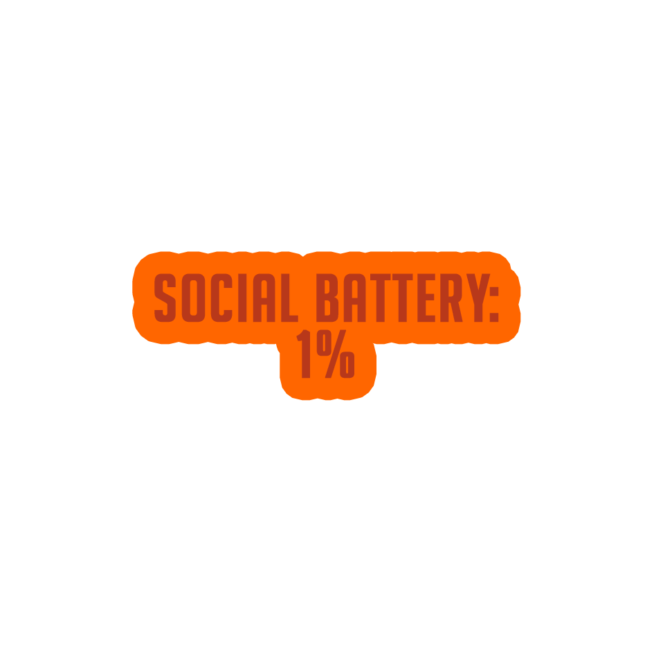 Sarcastic Sticker – Social Battery 1 Percent | WhimsyWoven