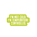 Sarcastic Sticker – Temperature Controlled | WhimsyWoven
