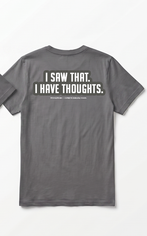 Sarcastic Tee – I Have Thoughts | WhimsyWoven
