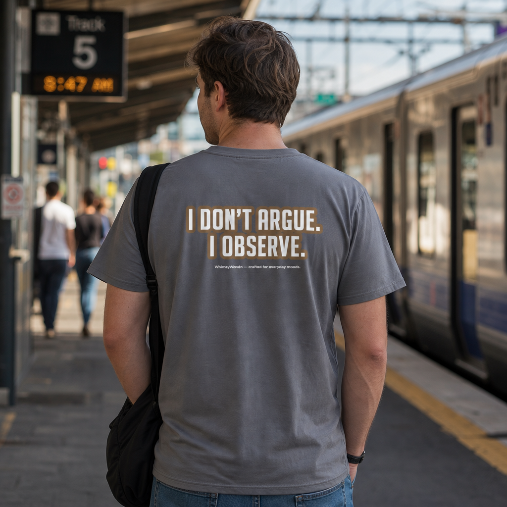 Sarcastic Tee – I Don't Argue I Observe | WhimsyWoven